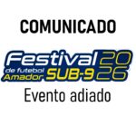 COMUNICADO OFICIAL – ADIAMENTO DO FESTIVAL DE FUTEBOL SUB-9 2026ad